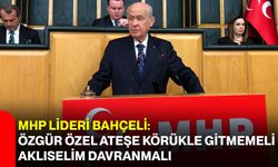 MHP Lideri Bahçeli: Özgür Özel ateşe körükle gitmemeli, aklıselim davranmalı