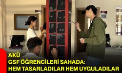 AKÜ GSF öğrencileri sahada: Hem tasarladılar hem uyguladılar