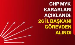 CHP MYK kararları açıklandı: 26 il başkanı görevden alındı