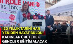 130 yıllık tarihi han yeniden hayat buldu: Kadınlar üretecek, gençler eğitim alacak