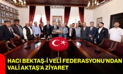 Hacı Bektaş-i Veli Federasyonu’ndan Vali Aktaş’a ziyaret