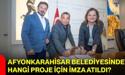 Afyonkarahisar Belediyesinde hangi proje için imza atıldı?