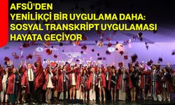 AFSÜ’den yenilikçi bir uygulama daha: Sosyal transkript uygulaması hayata geçiyor