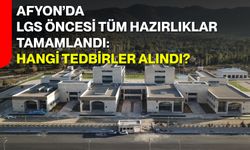 Afyon’da LGS öncesi tüm hazırlıklar tamamlandı: Hangi tedbirler alındı?