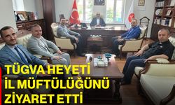 TÜGVA Heyeti İl Müftülüğünü Ziyaret Etti
