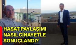 Hasat paylaşımı nasıl cinayetle sonuçlandı?