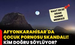 Afyon’da çocuk pornosu skandalı! Kim doğru söylüyor?