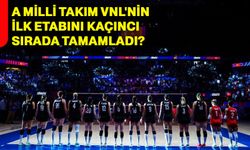 A Milli Takım VNL'nin ilk etabını kaçıncı sırada tamamladı?