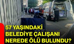 57 yaşındaki belediye çalışanı nerede ölü bulundu?