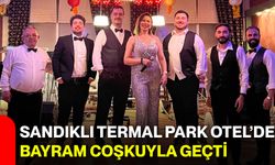 Sandıklı Termal Park Otel’de bayram coşkuyla geçti