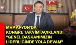 MHP Afyon’da kongre takvimi açıklandı: “Genel Başkanımızın liderliğinde yola devam”