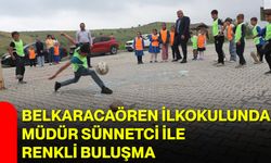 Belkaracaören İlkokulunda Müdür Sünnetci ile renkli buluşma