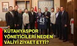 Kütahyaspor yöneticileri neden valiyi ziyaret etti?