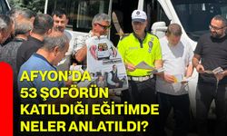 Afyon’da 53 şoförün katıldığı eğitimde neler anlatıldı?