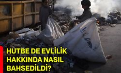Hutbe de evlilik hakkında nasıl bahsedildi?