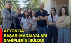 Afyon’da başarı madalyaları sahiplerini buldu!