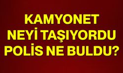 Kamyonet neyi taşıyordu, polis ne buldu?