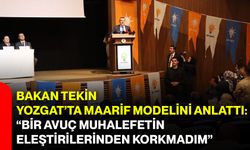 Bakan Tekin Yozgat’ta Maarif Modelini Anlattı: “Bir Avuç Muhalefetin Eleştirilerinden Korkmadım”