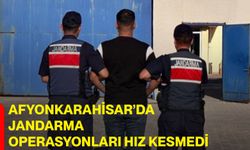 Afyonkarahisar’da jandarma operasyonları hız kesmedi