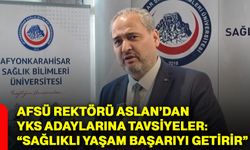 AFSÜ Rektörü Aslan’dan YKS adaylarına tavsiyeler: “Sağlıklı yaşam başarıyı getirir”
