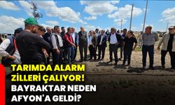 Tarımda alarm zilleri çalıyor! Bayraktar neden Afyon'a geldi?