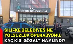 Silifke Belediyesine yolsuzluk operasyonu: Kaç kişi gözaltına alındı?
