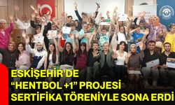 Eskişehir’de “Hentbol +1” Projesi Sertifika Töreniyle Sona Erdi