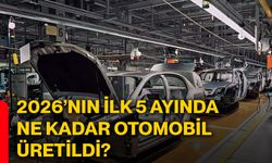 2026’nın ilk 5 ayında ne kadar otomobil üretildi?