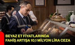 Beyaz et fiyatlarında fahiş artışa 10,1 milyon lira ceza