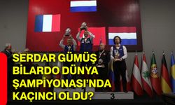 Serdar Gümüş Bilardo Dünya Şampiyonası’nda kaçıncı oldu?