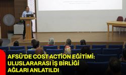 AFSÜ’de COST Action eğitimi: Uluslararası iş birliği ağları anlatıldı