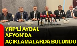 YRP’li Aydal Afyon’da açıklamalarda bulundu