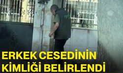 Erkek cesedinin kimliği belirlendi