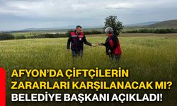 Afyon’da çiftçilerin zararları karşılanacak mı? Belediye başkanı açıkladı!