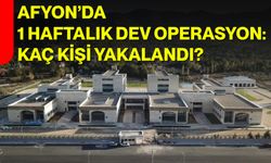 Afyon’da 1 haftalık dev operasyon: Kaç kişi yakalandı?
