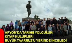 Afyon’da tarihe yolculuk: Kitap kulüpleri Büyük Taarruz’u yerinde inceledi