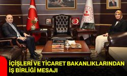 İçişleri ve Ticaret Bakanlıklarından iş birliği mesajı