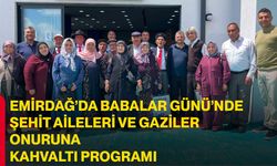 Emirdağ’da Babalar Günü’nde şehit aileleri ve gaziler onuruna kahvaltı programı