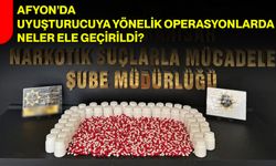 Afyon’da uyuşturucuya yönelik operasyonlarda neler ele geçirildi?