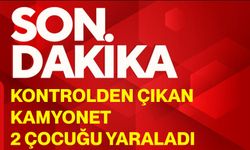 Kontrolden çıkan kamyonet 2 çocuğu yaraladı