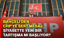 Bahçeli'den CHP'ye sert mesaj: Siyasette yeni bir tartışma mı başlıyor?