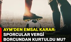 AYM’den emsal karar: Sporcular vergi borcundan kurtuldu mu?