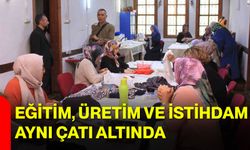 Eğitim, üretim ve istihdam aynı çatı altında