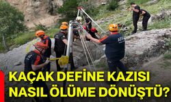 Kaçak define kazısı nasıl ölüme dönüştü?