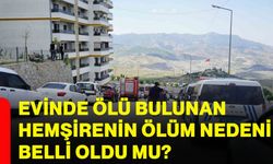 Evinde ölü bulunan hemşirenin ölüm nedeni belli oldu mu?