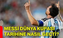 Messi Dünya Kupası tarihine nasıl geçti?