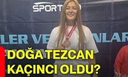 Doğa Tezcan kaçıncı oldu?