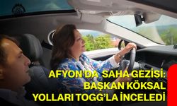 Afyon’da saha gezisi: Başkan Köksal yolları TOGG’la inceledi