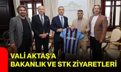 Vali Aktaş’a Bakanlık ve STK Ziyaretleri