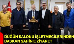 Düğün salonu işletmecilerinden Başkan Şahin’e ziyaret